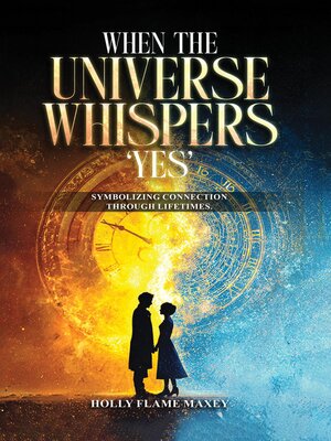 cover image of When the Universe Whispers 'Yes'